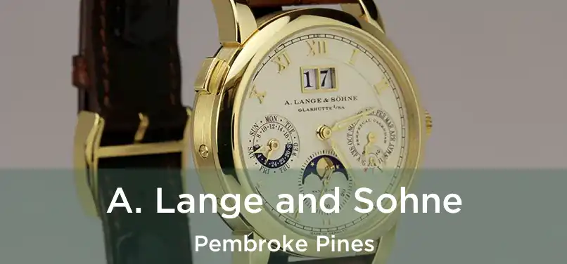 A. Lange and Sohne Pembroke Pines