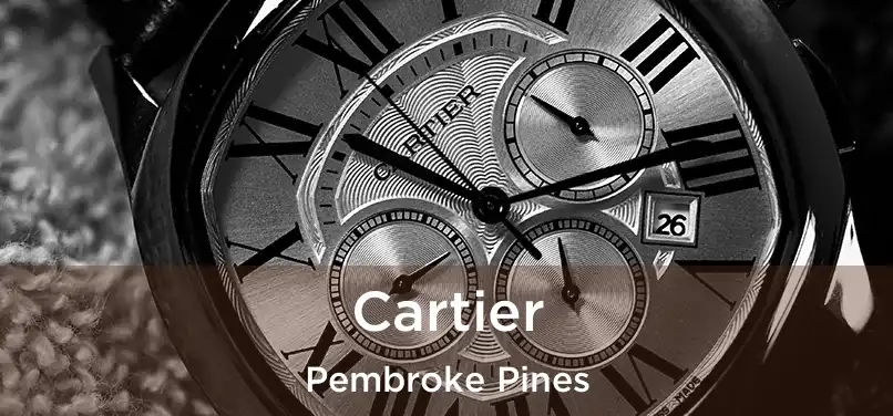 Cartier Pembroke Pines