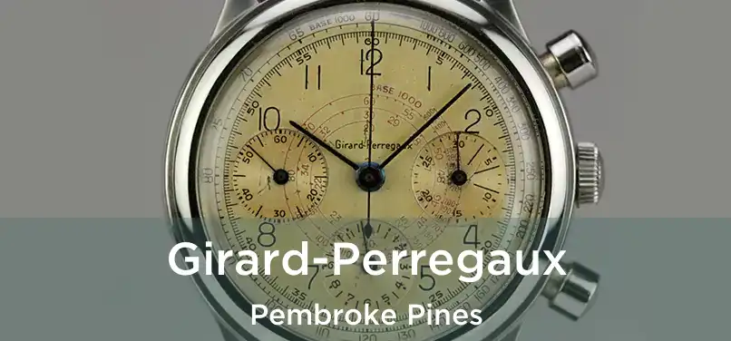 Girard-Perregaux Pembroke Pines