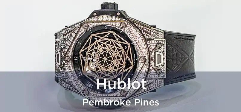 Hublot Pembroke Pines