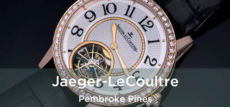 Jaeger-LeCoultre Pembroke Pines