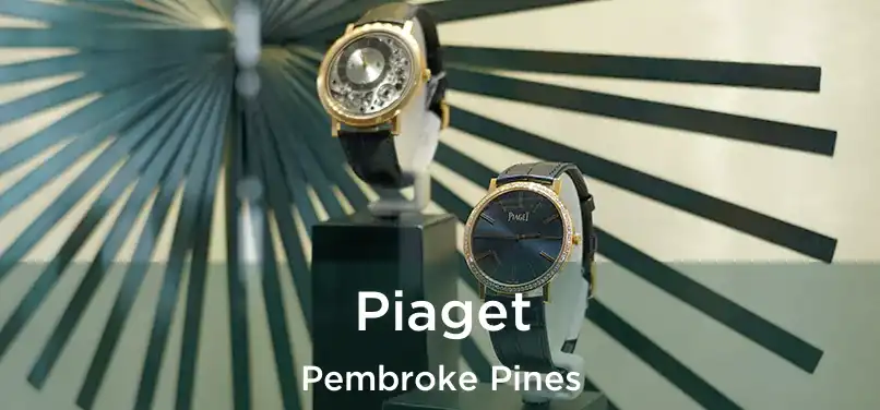 Piaget Pembroke Pines