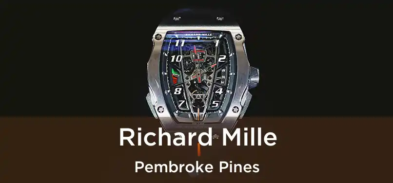 Richard Mille Pembroke Pines