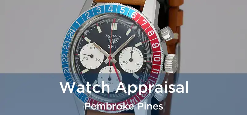 Watch Appraisal Pembroke Pines